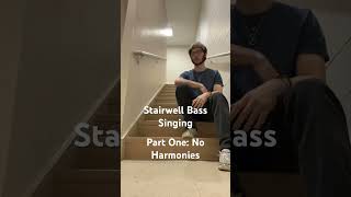 Stairwell singing Part One [upl. by Loar]