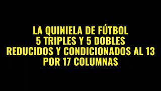 LA QUINIELA DE FUTBOL5 TRIPLES Y 5 DOBLES POR 17 COLUMNAS [upl. by Hildagarde]