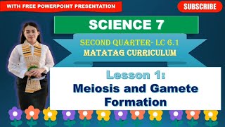 SCIENCE 7 Quarter 2 LC 61 MEIOSIS AND GAMETE FORMATION MATATAG CURRICULUM [upl. by Islean]