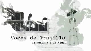 Documental Voces de Trujillo  Un retorno a la vida [upl. by Morra130]