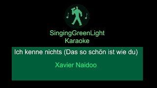 Karaoke  Xavier Naidoo feat RZA  Ich kenne nichts Das so schön ist wie du  SingingGreenLight [upl. by Aracat382]