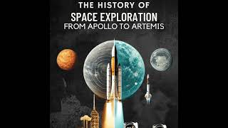 The History of Space Exploration From Apollo to Artemis  Free Audiobook Irmici Ciro [upl. by Etnahsa497]