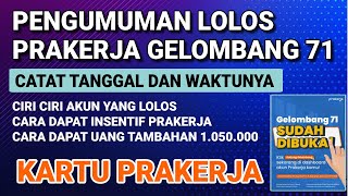 KAPAN PENGUMUMAN LOLOS PRAKERJA GELOMBANG 71 [upl. by Tuorah]