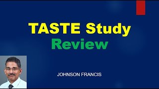 TASTE Study Review [upl. by Oirromed663]