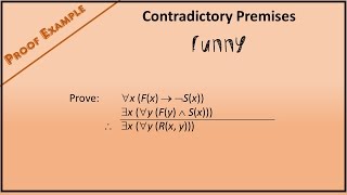 Predicate Logic Proof Example 6 Using the Contradictory Premises Rule [upl. by Swan]