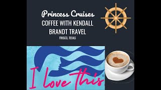 Coffee with Kendall and Princess Cruises [upl. by Anyala]