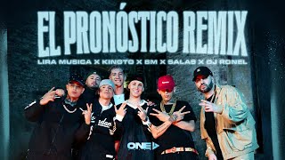 El Pronóstico REMIX Video Oficial  Lira Música Kingto BM Salastkbron Dj Ronel [upl. by Sancha]