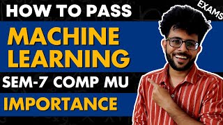 How to Pass Machine Learning  ML Importance  Sem 7 Comps MU ✅ 📚 [upl. by Aniwde]