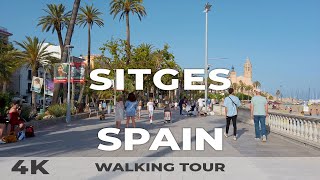 4K Sitges Spain  Walking Tour 2022  Costa Garraf 2022 [upl. by Serena]