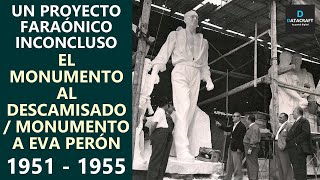 Historia del Monumento al Descamisado  Monumento a Eva Perón 1951  1955 [upl. by Shandee]