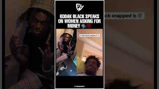 Kodak Black Speaks On Woman Asking For Money [upl. by Ardnuhsed]