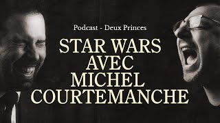 Deux Princes  Star Wars avec Michel Courtemanche [upl. by Neeluj]