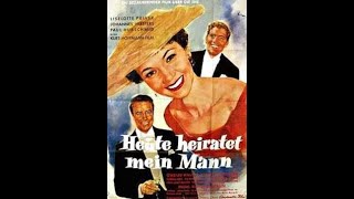 Heute heiratet mein Mann 1956 [upl. by Anaugahs]