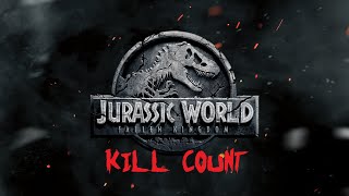 Jurassic World Fallen Kingdom Kill Count Reuploaded [upl. by Einahpit]