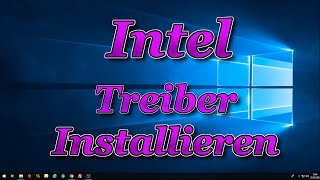 Intel Treiber Herunterladen und Installieren [upl. by Ortrude]