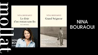 Nina Bouraoui  Grand Seigneur et Le désir dun roman sans fin [upl. by Alletsyrc354]