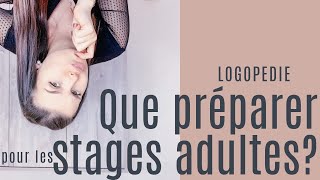 QUE PREPARER POUR SES STAGES ADULTES   LOGOPÉDIE [upl. by Chappie]