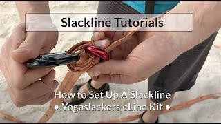 How To Set Up A Slackline  Yogaslackers eLine  Slackrobats Tutorial [upl. by Brantley478]