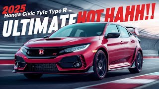 The 2025 Honda Civic Type R – A New Era of Hot Hatches [upl. by Aroled]