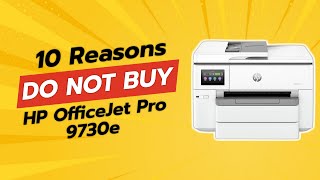 HP OfficeJet Pro 9730e  10 Reasons Why You Should THINK TWICE ⚠️ [upl. by Hedelman]