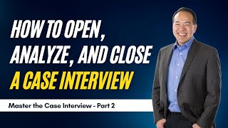 Opening Analyzing and Closing Strategies for a Winning Interview Part 4 of 12  caseinterview [upl. by Ahsemed]