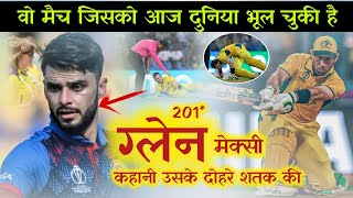 🚫वो दोहरा शतक जिसने क्रिकेट जगत में सनसनी मचा दी थी The Big show Glenn Maxwell 🚫 [upl. by Yecrad]