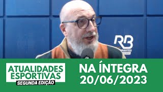 AO VIVO Atualidades Esportivas  2ª Edição  20062023 [upl. by Eteragram938]