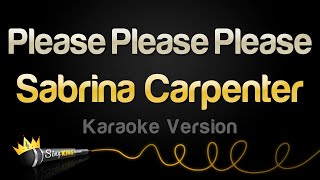 Sabrina Carpenter  Please Please Please Karaoke Version [upl. by Amil]