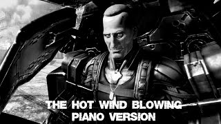 Metal Gear Rising Revengeance  The Hot Wind Is Blowing PIANO VERSION [upl. by Nuoras]