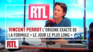 Vincent Perrot  lorigine exacte de la formule quotle jour le plus longquot [upl. by Nelaf399]