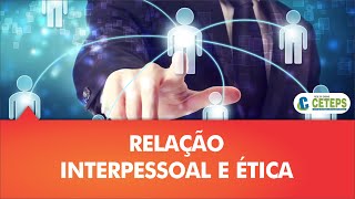 TTI  Relação Interpessoal e Ética  Relações Humanas [upl. by Emarie]