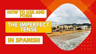 How to Form and Use the Spanish Imperfect Tense [upl. by Ahsinyd]