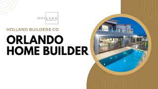 Orlando Home Builders  Holland Builders Co [upl. by Leahcimaj566]