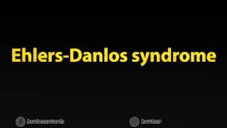 How To Pronounce Ehlers Danlos syndrome [upl. by Ailemor459]