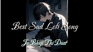 Jo Bheji Thi DuaSad Break up lofi song saddes lo fi zone [upl. by Ettie]