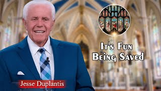 Jesse Duplantis Full Sermons  Its Fun Being Saved [upl. by Aneladgam704]