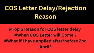 UK COS letter is Delay reason  Why is my COS letter delayed  TOP 5 Reasons [upl. by Roel]