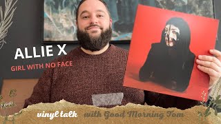 Vinyl Talk ALLIE X  Girl With No Face [upl. by Lika960]