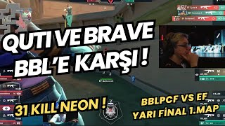 WOOT GÖZÜNDEN BBLPCF VS EF YARI FİNAL 1MAP LOTUS  QUTI VE BRAVE BBLPCFE KARŞI  VALORANT [upl. by Aseena]