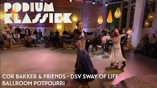 Cor Bakker amp Friends  DSV Sway of Life  Ballroom Potpourri  Podium Klassiek [upl. by Prentice341]