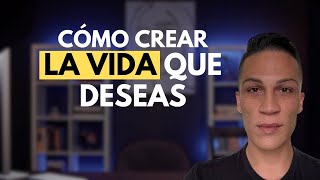 Cómo Crear la Vida que Deseas [upl. by Twum]