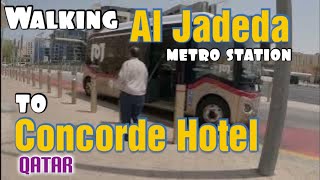 Walking Al Jadeda metro station to Concorde Hotel DOHA 🇶🇦 QATAR [upl. by Okiruy]