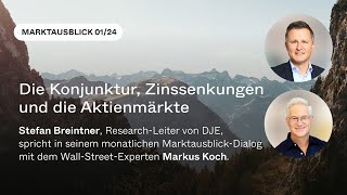 Konjunktur Zinssenkungen und die Aktienmärkte Marktausblick mit Stefan Breintner und Markus Koch [upl. by Anier15]