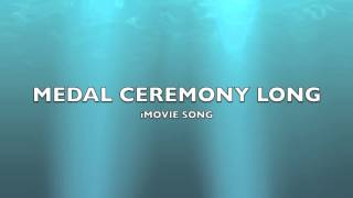 Medal Ceremony Long  iMovie SongMusic [upl. by Nylitak807]