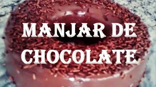 MANJAR DE CHOCOLATE  Simples e Gostoso [upl. by Nosrak]