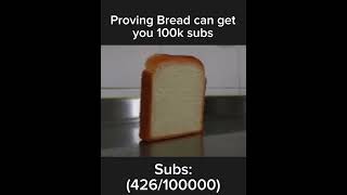 pro ing bread can get u subs [upl. by Iatnahs485]