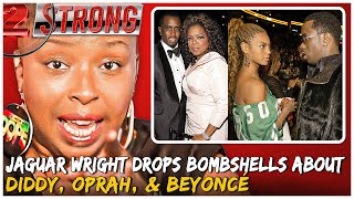 Jaguar Wright Drops Bombshells About Diddy Oprah amp Beyoncé Deep Secrets  2 STRONG [upl. by Joela]