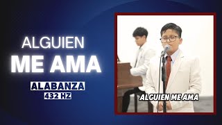 Alguien me Ama 432 Hz Alabanza Especial [upl. by Ibor]