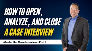 How to Open Analyze and Close a Case Interview Part 3 of 12  caseinterview [upl. by Libb]