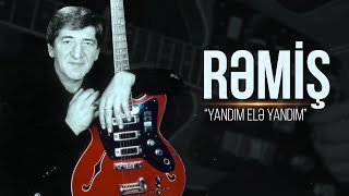 Rəmiş  Yandım Elə Yandım  Azeri Music OFFICIAL [upl. by Arrekahs]